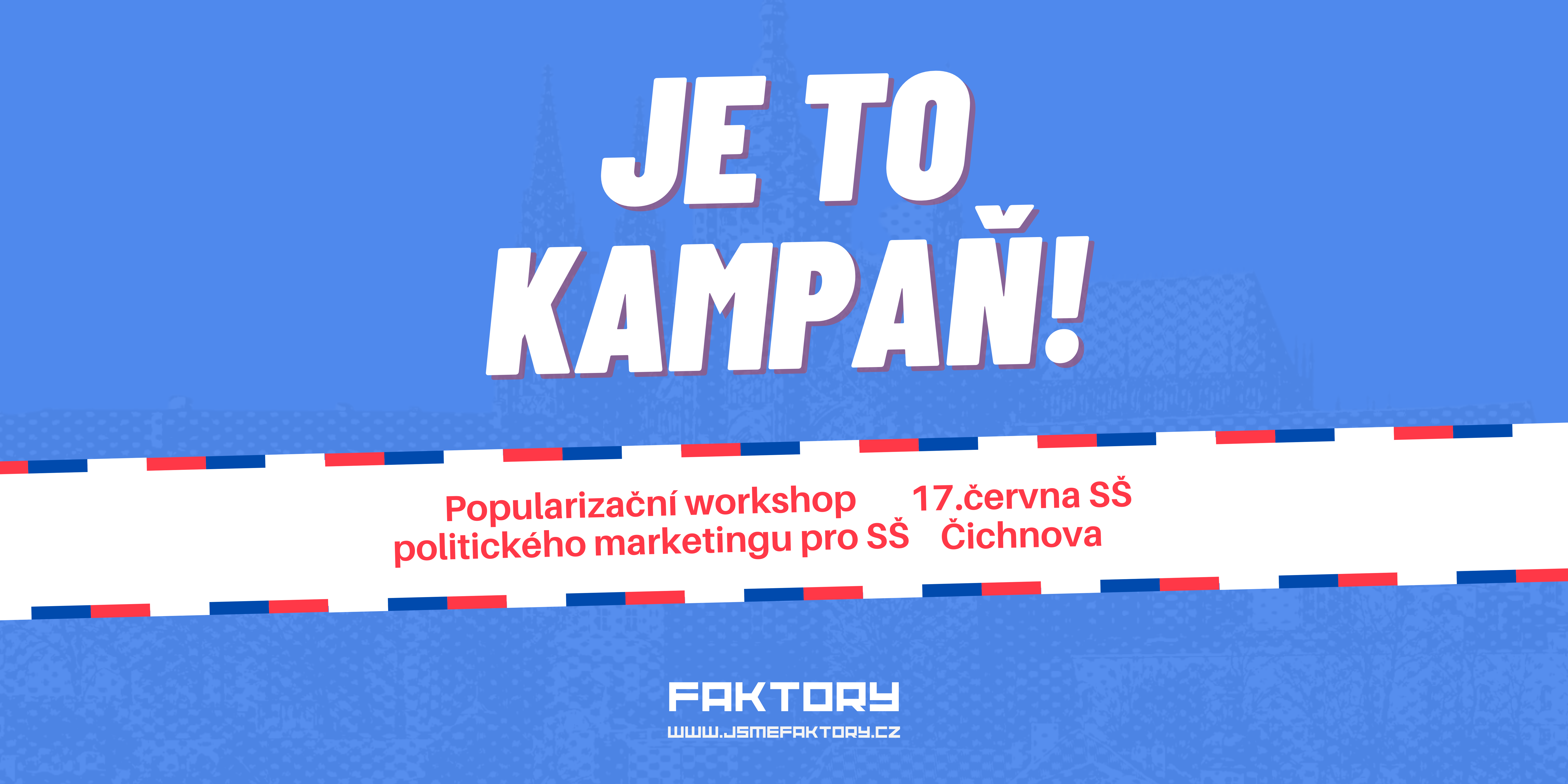 Workshop JE TO KAMPAŇ! na střední škole Čichnova Brno 17. června.